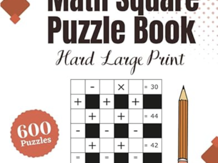 Math Square Puzzle Book - Hard Large Print: Mathematical Puzzles For Adults - Logic Games