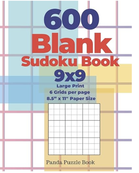 600 Blank Sudoku Book 9x9 - Large Print - 6 Grids per page - 8,5” x 11” Paper Size: Create Your Own Personal Logic Puzzle Games